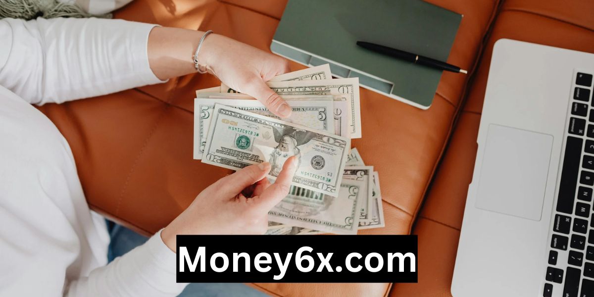 Money6x.com: Your Ultimate Guide to Earning & Saving Online -