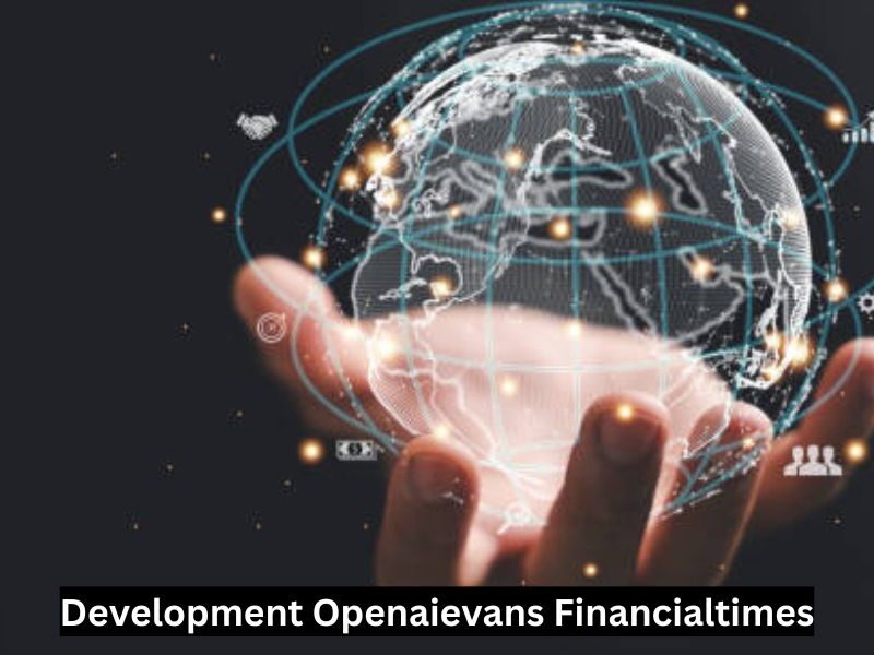 Development Openaievans Financialtimes