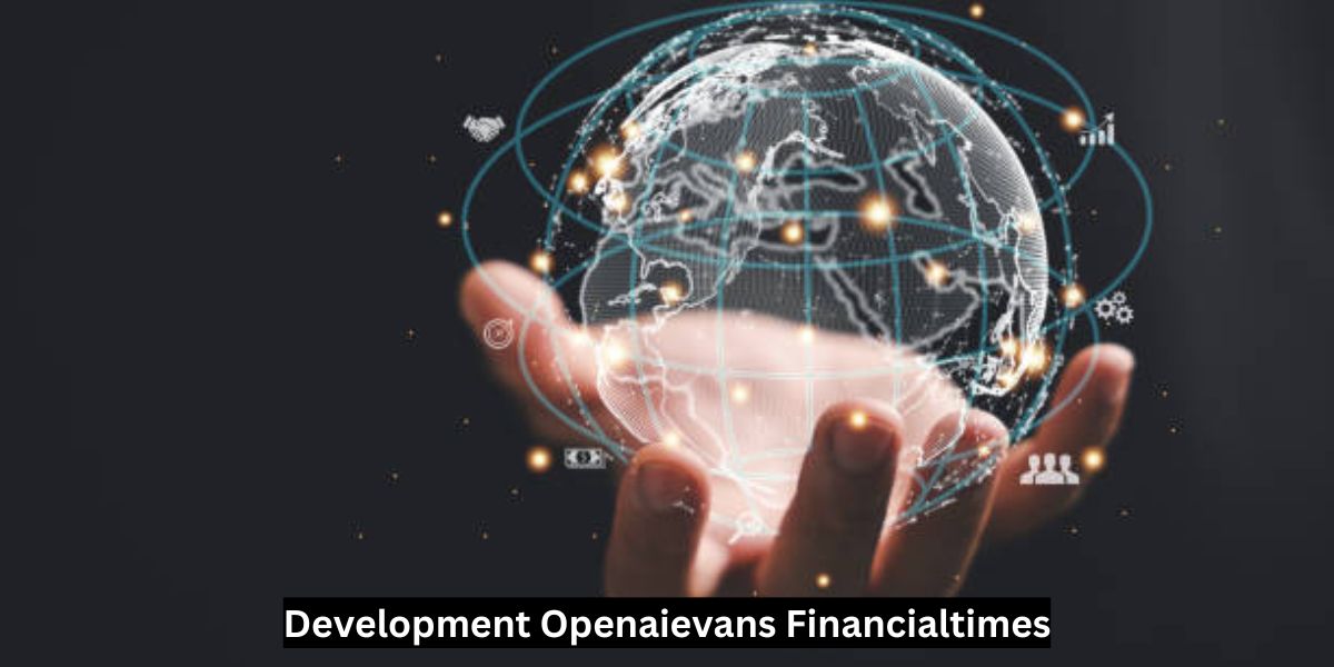 Development Openaievans Financialtimes