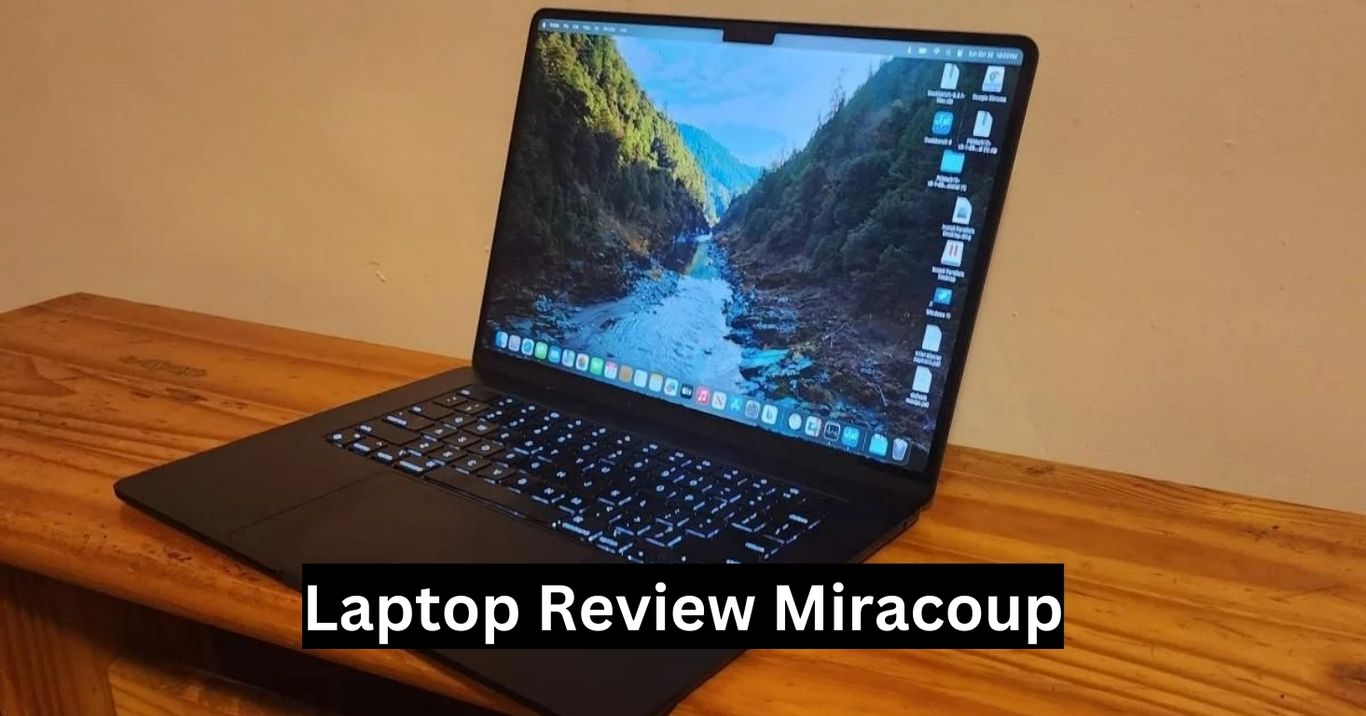 Laptop Review Miracoup